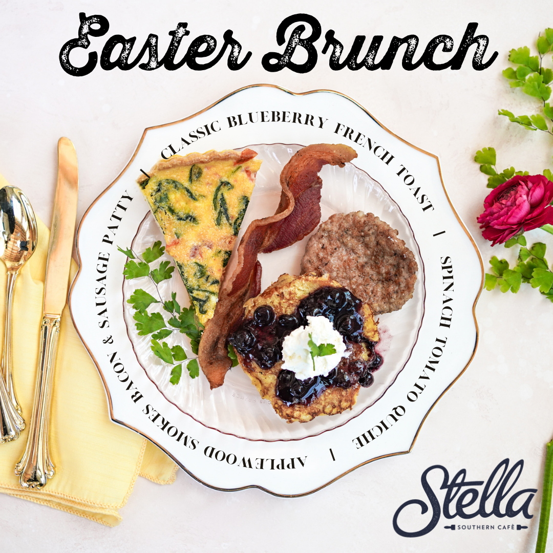 Easter Brunch | Meal Pre-Order NOW OPEN! | Stella Southern Cafe